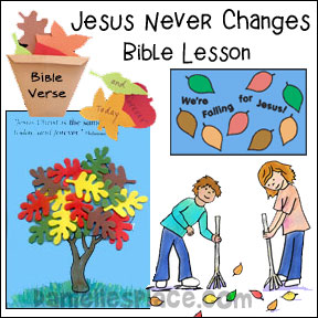Jesus Never Changes Bible Lesson and Crafts