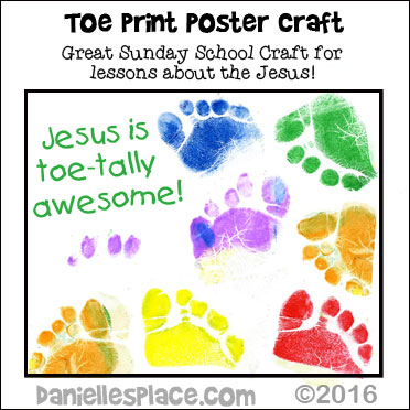 Jesus it Toe-tally Awesome! Toe Print Bible Craft for Sunday School - This is a great craft for Toodlers, preschool, and kindergarten-aged children. Bloggers if you use this craft please give Danielle's Place Credit and link back to Danielle's Place.  Don't say, "I found this idea on Pinterest"  Thanks