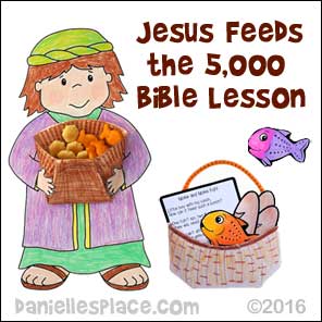 Jesus Feeds the 5,000 Bible lesson for Children from www.daniellesplace.com