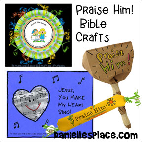 Praise Him! Bible Crafts and Games for Sunday School and Children's Ministry from www.daniellesplace.com